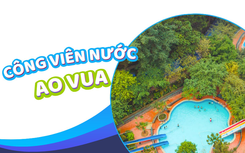 Công viên nước Ao Vua